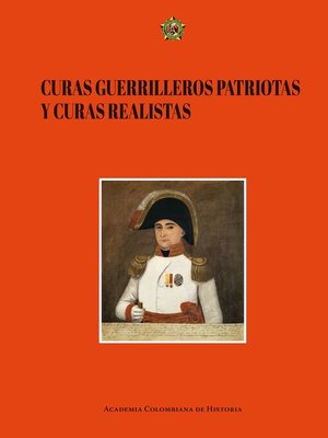 cover image of Curas guerrilleros patriotas y curas realistas